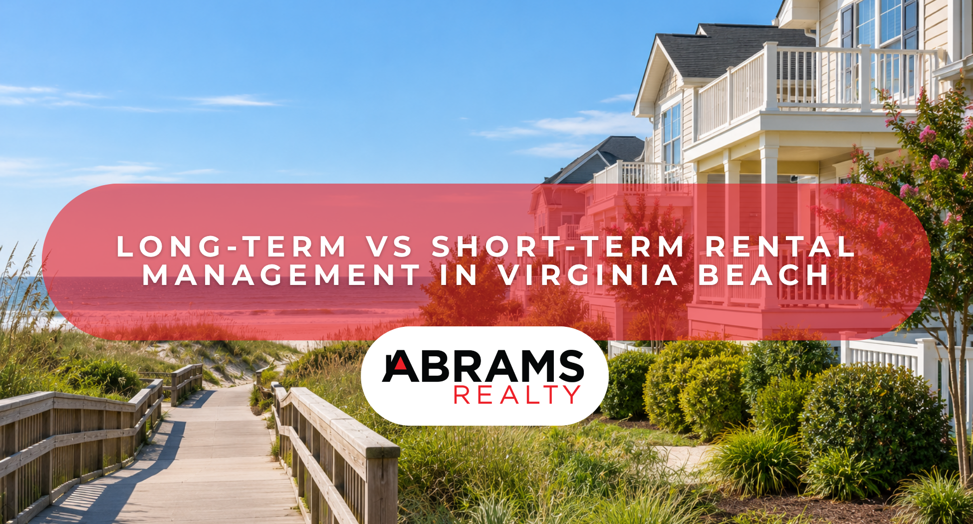 Long-Term vs Short-Term Rental Management in Virginia Beach